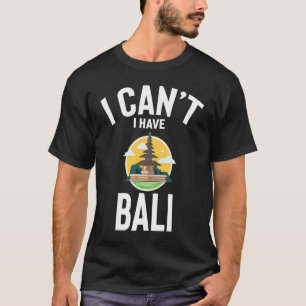 Ik kan niet dat ik Bali Schattige Bali Joke Mannen T-shirt