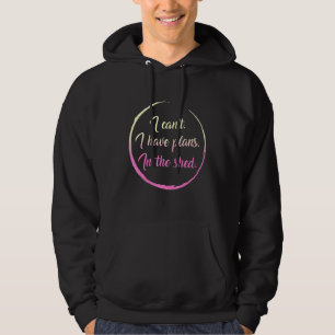 Ik kan niet dat ik plannen heb in het Shed Worksho Hoodie
