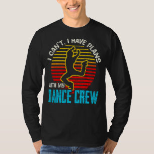 Ik kan niet dat ik plannen heb met mijn dansploeg t-shirt