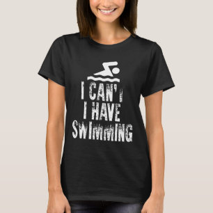 Ik kan niet dat ik zwemfitness watersport heb t-shirt