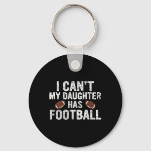 Ik kan niet dat mijn dochter Football heeft, papa Sleutelhanger