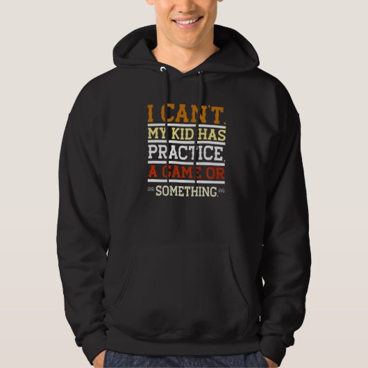 Ik kan niet dat mijn Kind praktijkspel heeft of ie Hoodie (Voorkant)