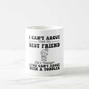 Ik kan niet discussiëren met mijn beste vriendin, koffiemok