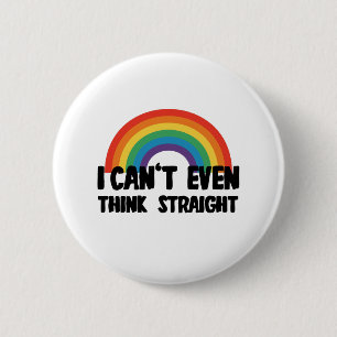 Ik Kan Niet Eens Rechtuit Denken Grappige HBT Prid Ronde Button 5,7 Cm