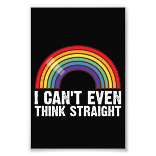 Ik kan niet eens rechtuit denken LGBTQ Pride Month Foto Afdruk
