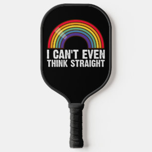 Ik kan niet eens rechtuit denken LGBTQ Pride Month Pickleball Paddle
