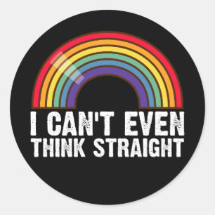Ik kan niet eens rechtuit denken LGBTQ Pride Month Ronde Sticker