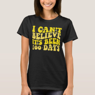 Ik kan niet geloven dat het 100 dagen oud Kind is. T-shirt