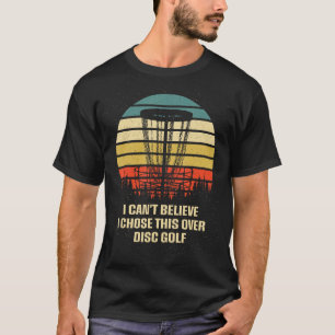 Ik kan niet geloven dat ik voor deze disc golf gol t-shirt