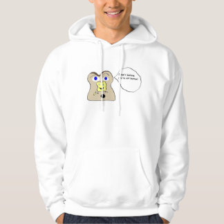 Ik kan niet geloven dat je niet boter bent! hoodie