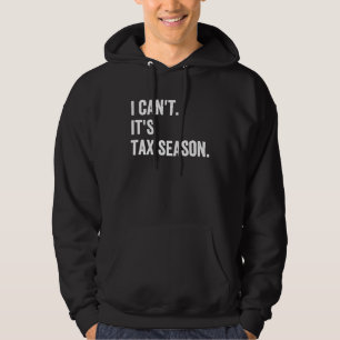 Ik kan niet, het is belastingseizoen Leuk boekhoud Hoodie