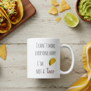 Ik kan niet iedereen gelukkig maken. Ik ben geen t Koffiemok