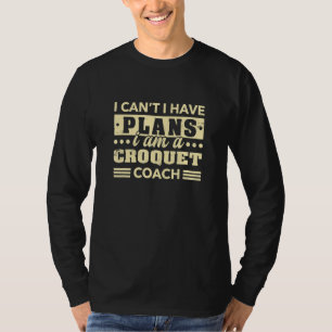Ik Kan Niet Ik Heb Plannen Croquet Coach Mallet T-shirt