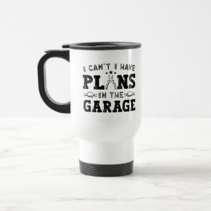 Ik Kan Niet, Ik Heb Plannen In De Garage, Grappige Reisbeker