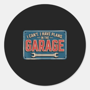 Ik kan niet, ik heb plannen in de garage ronde sticker