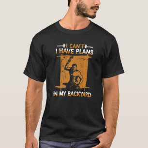 Ik Kan Niet, Ik Heb Plannen In Mijn Achtertuin Aam T-shirt