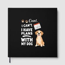 Ik Kan Niet, Ik Heb Plannen Met Mijn Hond – Grappi