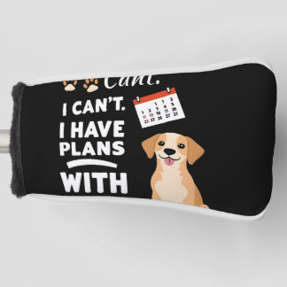 Ik Kan Niet, Ik Heb Plannen Met Mijn Hond – Grappi Golfheadcover