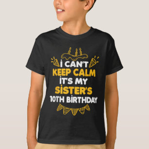 Ik kan niet kalm blijven, het is de 10e verjaardag t-shirt