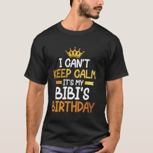 Ik Kan Niet Kalm Blijven Het Is De Verjaardag Van T-shirt