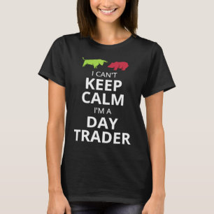 IK KAN NIET KALM BLIJVEN IK BEN EEN DAG HANDELAAR T-SHIRT