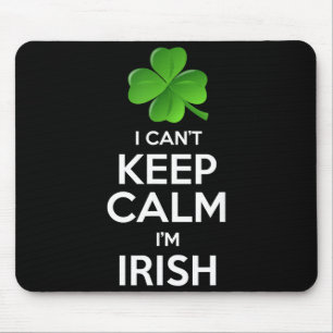 Ik kan niet kalm blijven, ik ben Iers St. Patrick' Muismat