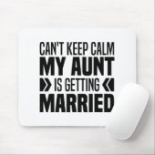Ik kan niet kalm blijven mijn tante gaat trouwen g muismat (Met muis)