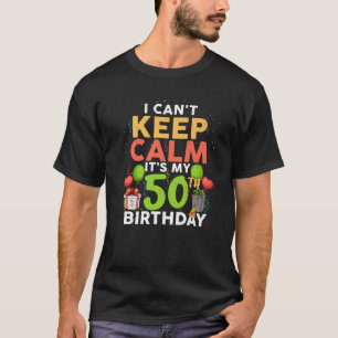 Ik kan niet kalm houden. Het is mijn 50e Birthday T-shirt