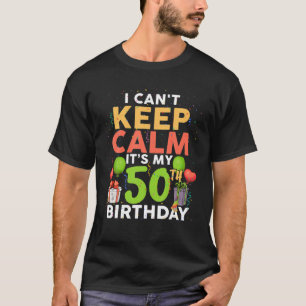 Ik kan niet kalm houden. Het is mijn 50e Birthday  T-shirt