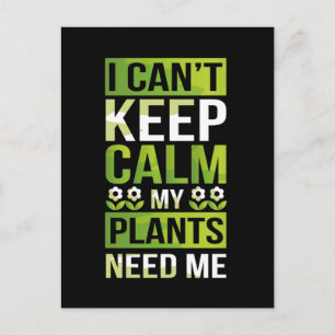 Ik kan niet kalm houden, mijn Planten hebben me gr Briefkaart