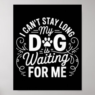 Ik kan niet lang blijven, mijn hond wacht - Grappi Poster