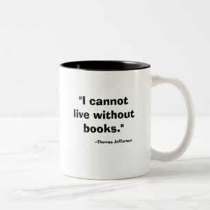 "Ik kan niet leven zonder boeken." — Thomas Jeff Tweekleurige Koffiemok