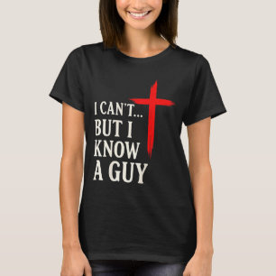 Ik Kan Niet Maar Ik Ken Een Kerel Christelijk Gelo T-shirt