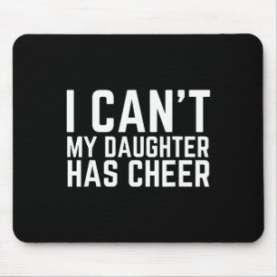 Ik Kan Niet Mijn Dochter Heeft Cheer Dad Cheerdad Muismat