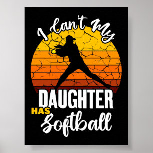 Ik Kan Niet Mijn Dochter Heeft Softbal Trots Moede Poster