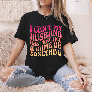 Ik kan niet, mijn man heeft een spelquote leuk t-shirt