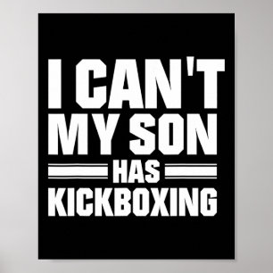 Ik kan niet, mijn zoon heeft kickboksen poster