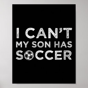 Ik kan niet, mijn zoon heeft voetbal, grappige vad poster