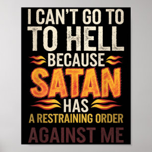 Ik kan niet naar de hel gaan omdat Satan een beper Poster