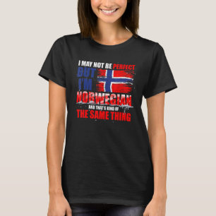 Ik kan niet perfect zijn, maar ik ben Noorwegen T-shirt