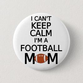 Ik kan niet rustig blijven, ik ben een football mo ronde button 5,7 cm