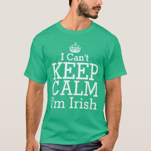 Ik kan niet rustig blijven, ik ben Iers groen T-shirt