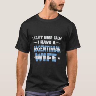 Ik kan niet rustig blijven Ik heb een Argentijnse T-shirt