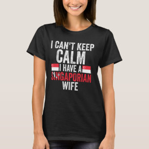 Ik kan niet rustig blijven Ik heb een Singaporese T-shirt
