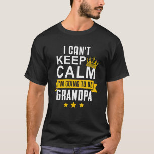 Ik kan niet rustig blijven, ik word opa grappig t-shirt