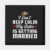 Ik kan niet rustig blijven, mijn zus gaat trouwen magneet (Voorkant)