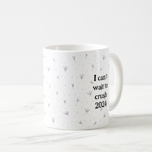 Ik kan niet wachten om 2024 te verpletteren koffiemok (Voorkant rechts)