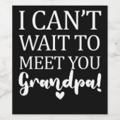 Ik kan niet wachten om je opa's zwangerschapsuitke wijn etiket (Enkel label)