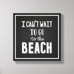 Ik kan niet wachten om naar het strand te gaan canvas afdruk