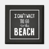 Ik kan niet wachten om naar het strand te gaan magneet (Voorkant)